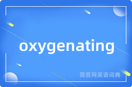oxygenating