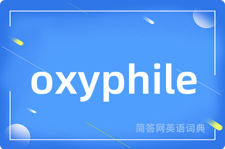 oxyphile