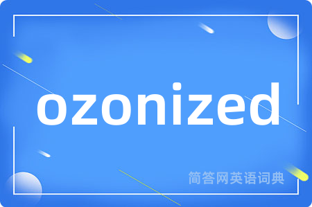 ozonized