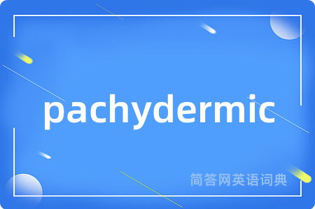 pachydermic