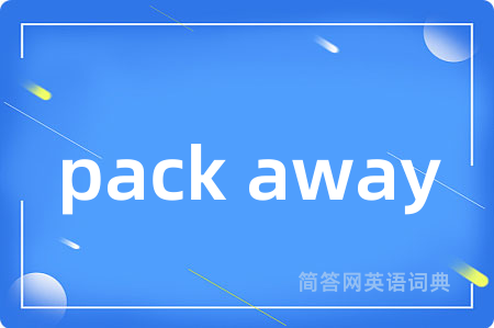pack away