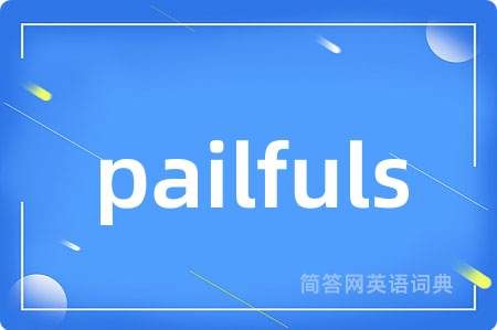 pailfuls