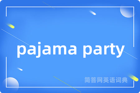 pajama party
