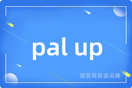 pal up