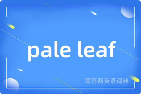 pale leaf