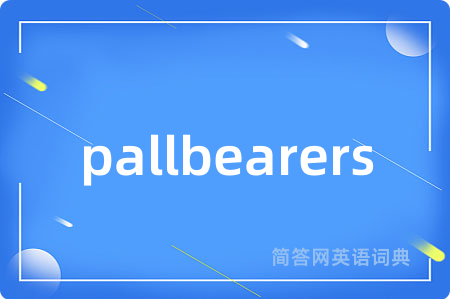 pallbearers