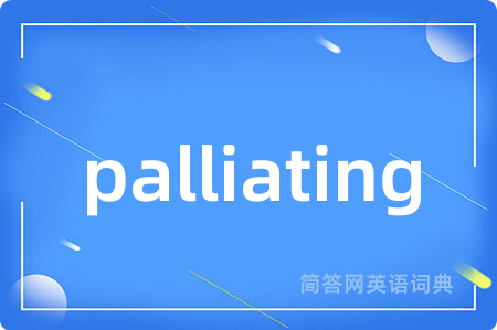 palliating