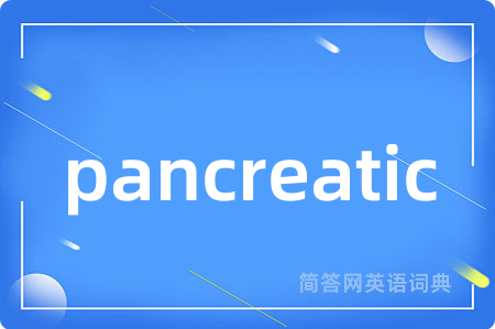 pancreatic