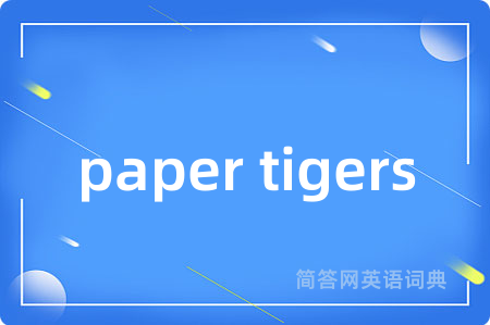 paper tigers