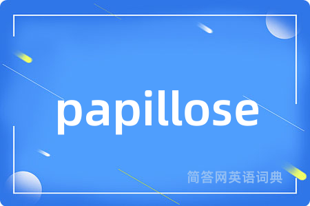 papillose
