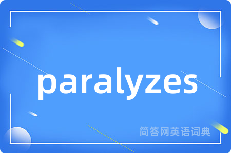 paralyzes