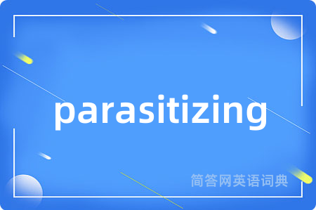 parasitizing