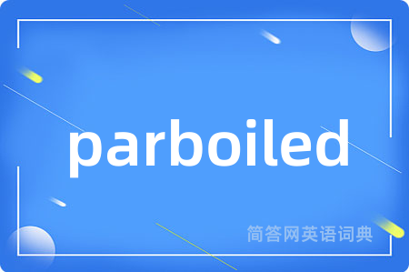 parboiled