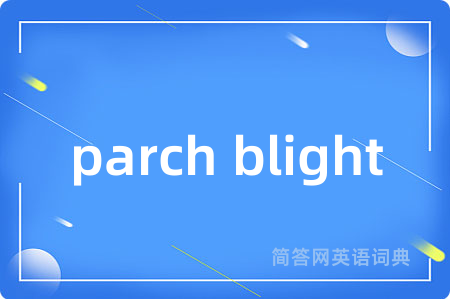 parch blight
