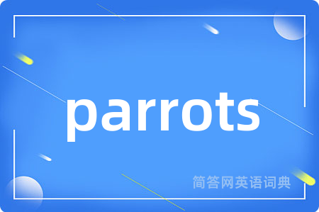 parrots
