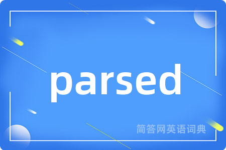 parsed