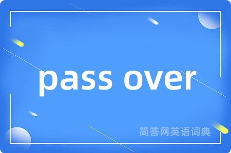 pass over