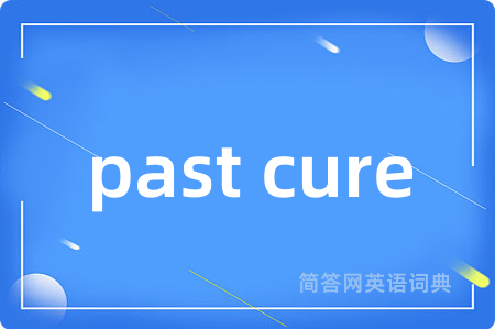 past cure