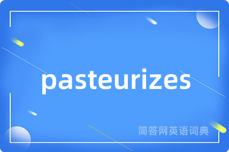 pasteurizes