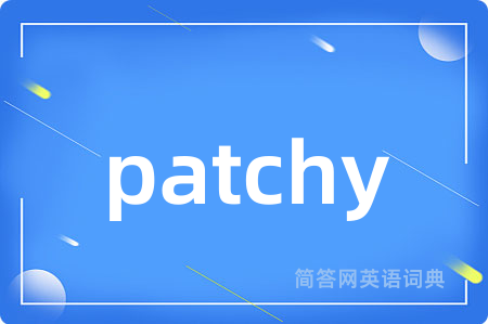 patchy