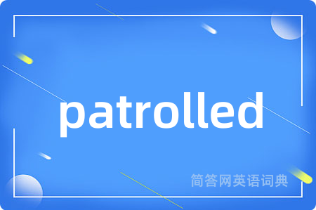 patrolled