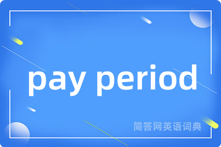pay period
