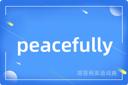 peacefully