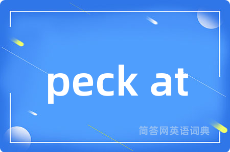 peck at