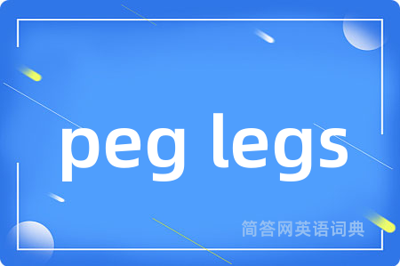 peg legs