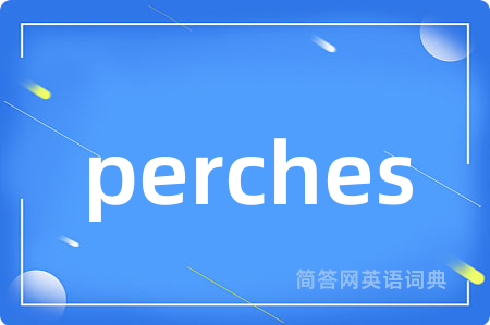 perches