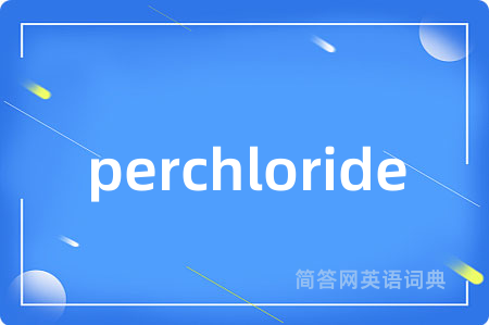 perchloride