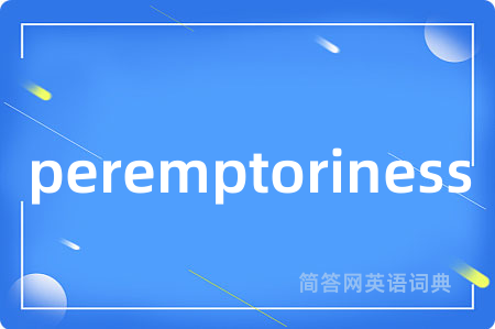 peremptoriness