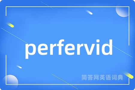 perfervid