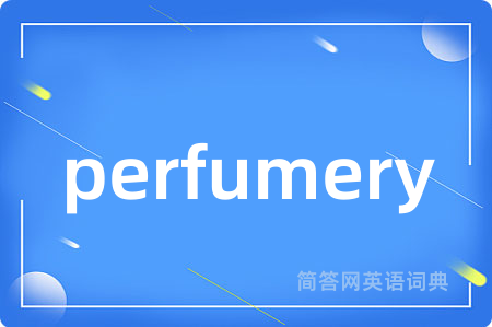 perfumery