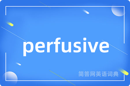 perfusive