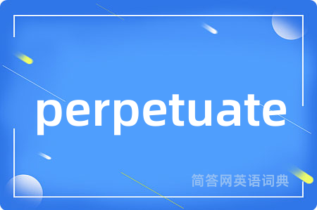 perpetuate