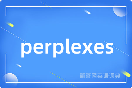 perplexes