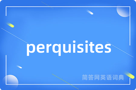 perquisites