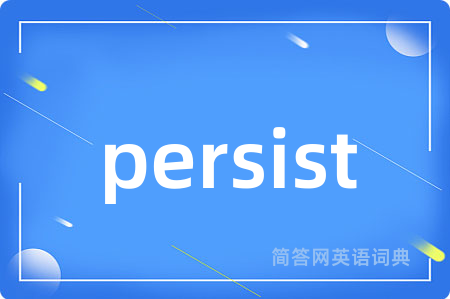 persist