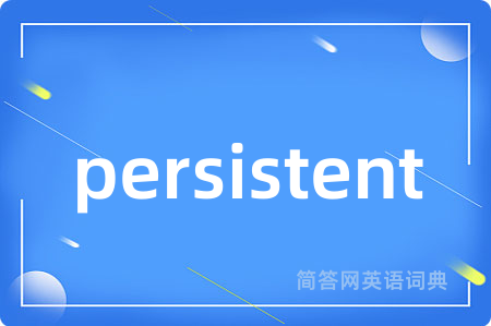 persistent