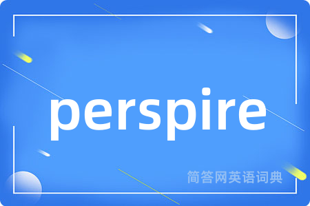 perspire