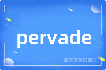 pervade