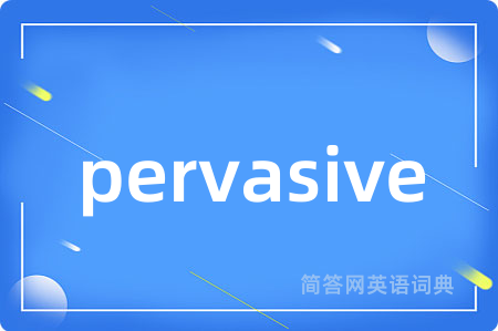 pervasive
