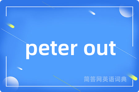 peter out