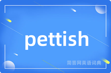 pettish