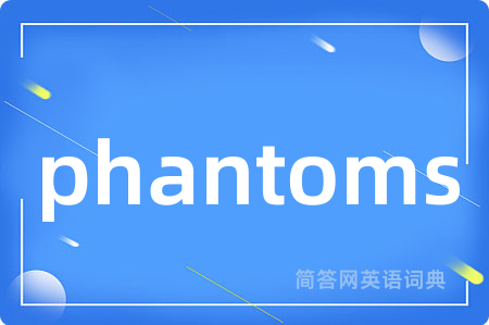 phantoms