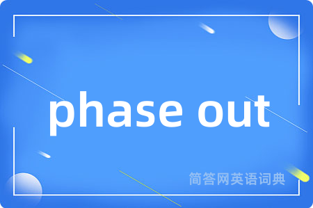 phase out
