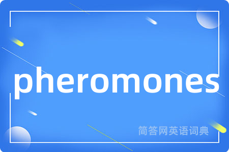pheromones