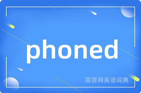 phoned