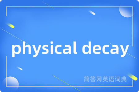 physical decay